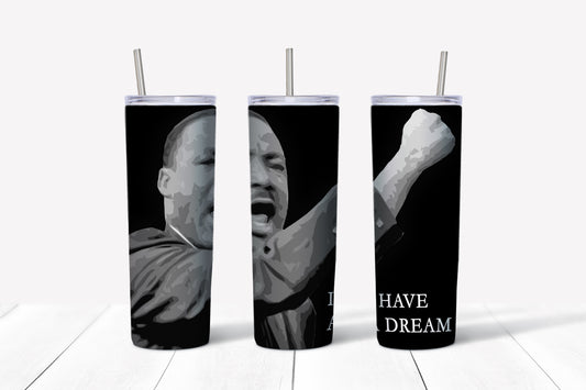 MLK Tumbler I have a dream